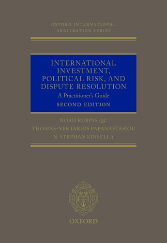 International Investment, Political Risk, and Dispute Resolution: A Practitioner's Guide