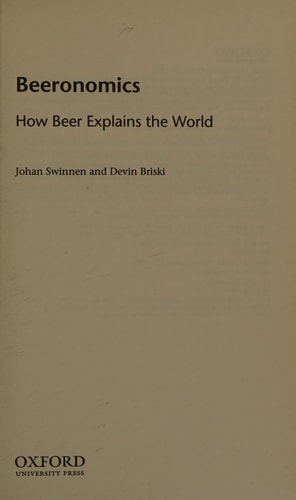Beeronomics: How Beer Explains the World