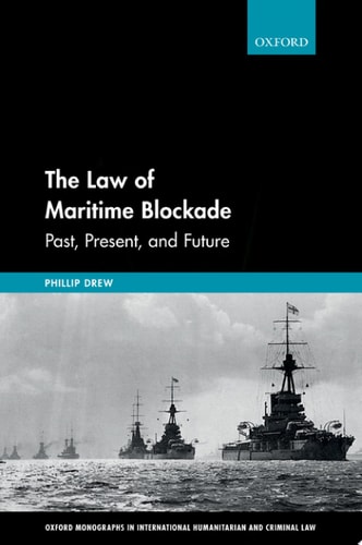 The Law of Maritime Blockade: Past, Present, and Future
