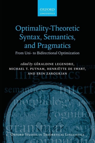Optimality Theoretic Syntax, Semantics, and Pragmatics: From Uni- to Bidirectional Optimization