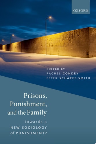 Prisons, Punishment, and the Family: Towards a New Sociology of Punishment