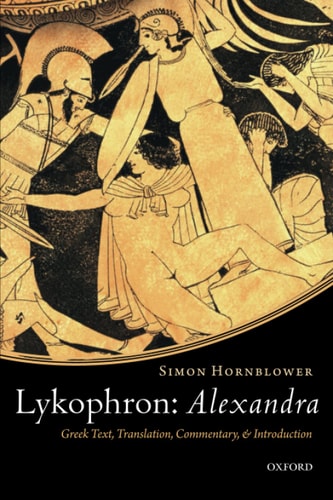 Lykophron: Alexandra: Greek Text, Translation, Commentary, and Introduction