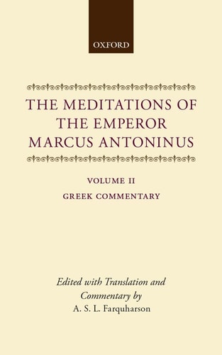 The Meditations of the Emperor Marcus Antoninus: Vol. II: Greek Commentary