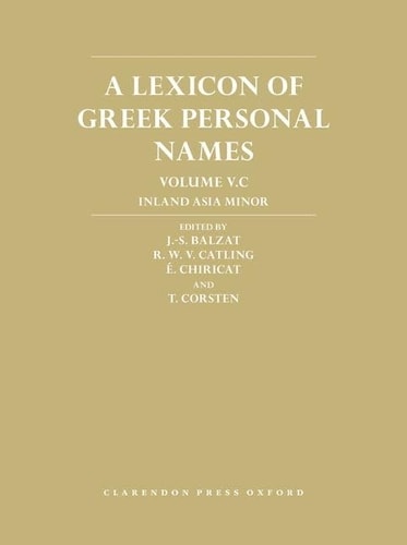 A Lexicon of Greek Personal Names: Volume V.C: Inland Asia Minor
