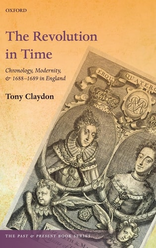 The Revolution in Time: Chronology, Modernity, and 1688-1689 in England