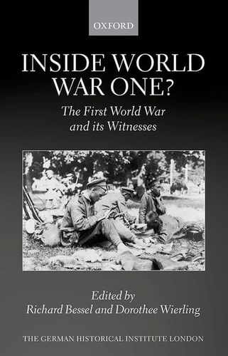 Inside World War One: The First World War and its Witnesses