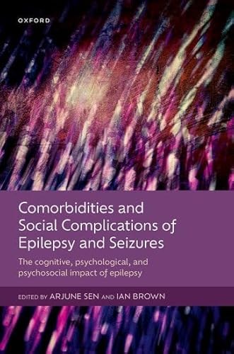 Comorbidities and Social Complications of Epilepsy and Seizures: The Cognitive, Psychological and Psychosocial Impact of Epilepsy