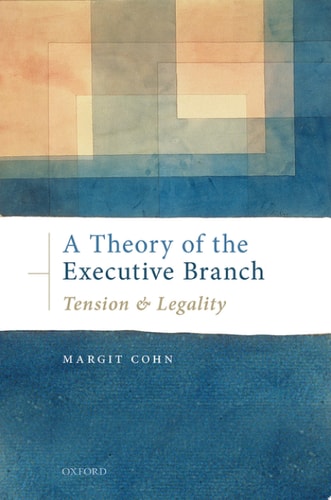 A Theory of the Executive Branch Tension and Legality