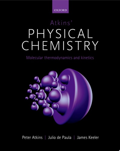 Atkins' Physical Chemistry: Volume 3: Molecular Thermodynamics and Kinetics