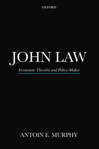 John Law: Economic Theorist and Policy-Maker