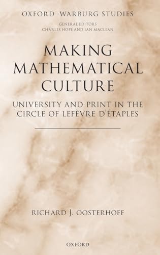 Making Mathematical Culture: University and Print in the Circle of Lefevre d'Etaples