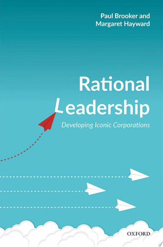 Rational Leadership Developing Iconic Corporations
