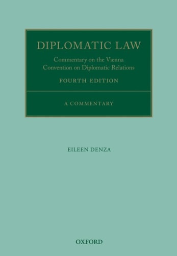 Diplomatic Law: Commentary on the Vienna Convention on Diplomatic Relations
