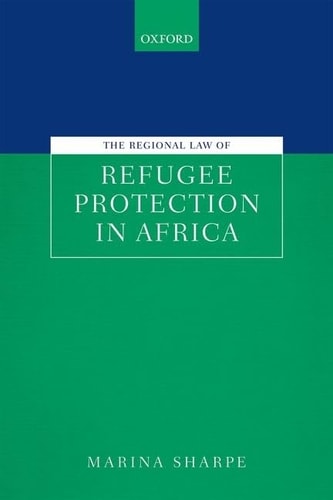 The Regional Law of Refugee Protection in Africa