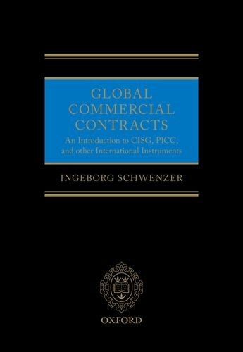 Global Commercial Contracts: Introduction to CISG, PICC and Other International Instruments