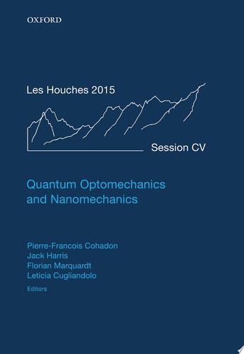 Quantum Optomechanics and Nanomechanics: Lecture Notes of the Les Houches Summer School