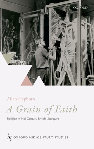 A Grain of Faith Religion in Mid-century British Literature