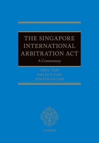 Singapore International Arbitration Act: A Commentary