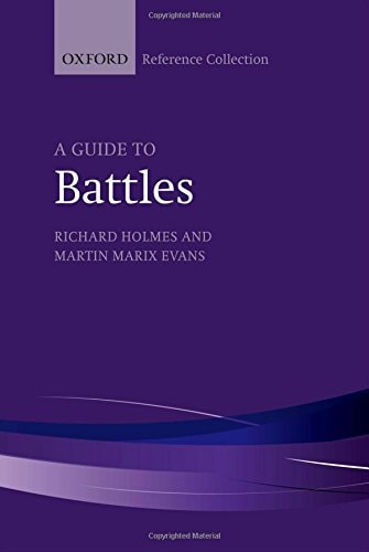 A Guide to Battles: Decisive Conflicts in History