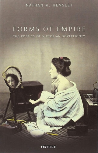 Forms of Empire The Poetics of Victorian Sovereignty