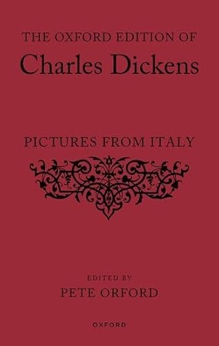 The Oxford Edition of Charles Dickens: Pictures from Italy