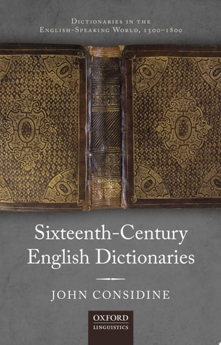 Sixteenth-Century English Dictionaries: Dictionaries in the English-speaking World, 1500-1800
