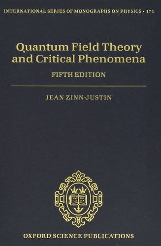 Quantum Field Theory and Critical Phenomena: Fifth Edition