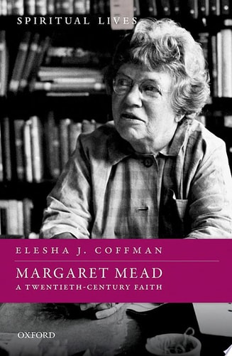 Margaret Mead A Twentieth-century Faith