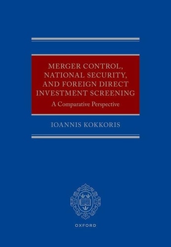 Merger Control, National Security, and Foreign Direct Investment Screening: A Comparative Perspective