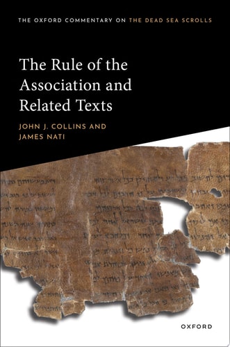 The Rule of the Association and Related Texts: Oxford Commentary on the Dead Sea Scrolls