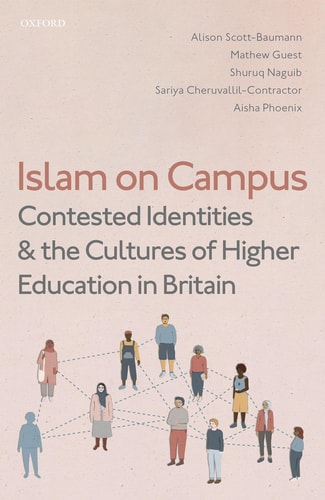 Islam on Campus Contested Identities and the Cultures of Higher Education in Britain
