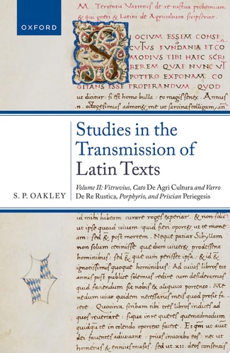Studies in the Transmission of Latin Texts: Volume II: Vitruvius, Cato, De Agricultura and Varro, De Re Rustica, Porphyrio, and Priscian, Periegesis