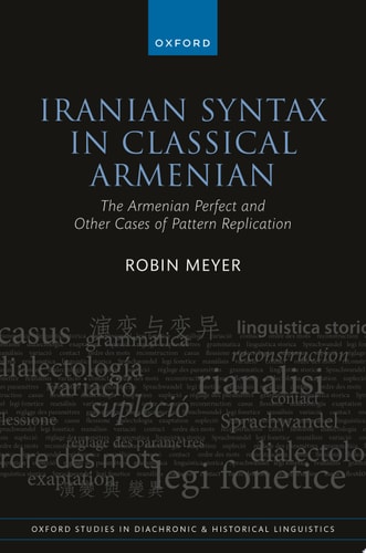 Iranian Syntax in Classical Armenian: The Armenian Perfect and Other Cases of Pattern Replication