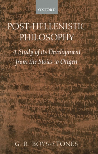 Post-Hellenistic Philosophy: A Study of its Development from the Stoics to Origen