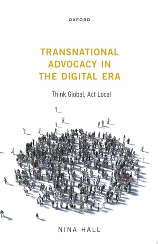 Transnational Advocacy in the Digital Era Think Global, Act Local