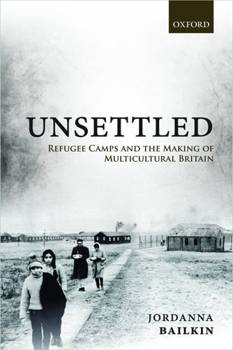 Unsettled Refugee Camps and the Making of Multicultural Britain