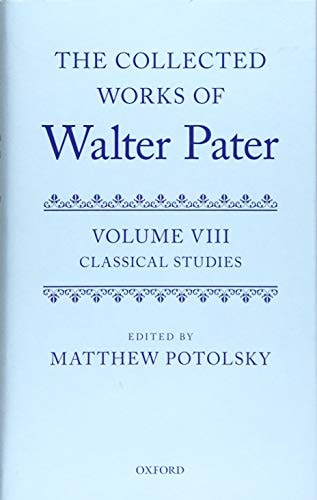 The Collected Works of Walter Pater: Classical Studies