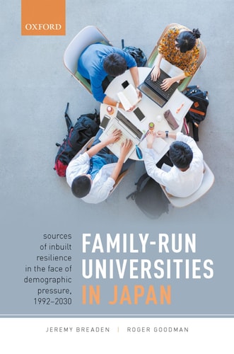 Family-Run Universities in Japan Sources of Inbuilt Resilience in the Face of Demographic Pressure, 1992-2030