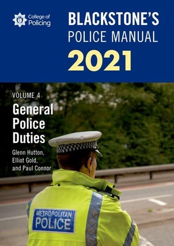 Blackstone's Police Manual: Volume 4, General Police Duties 2021