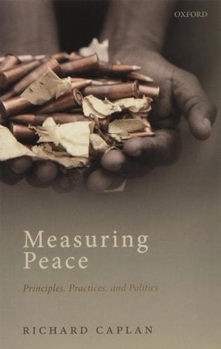 Measuring Peace: Principles, Practices, and Prospects