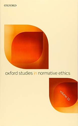 Oxford Studies in Normative Ethics: Volume 10