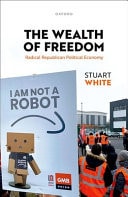The Wealth of Freedom: Radical Republican Political Economy