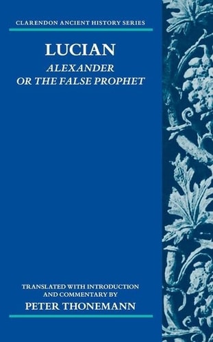 Lucian: Alexander or the False Prophet