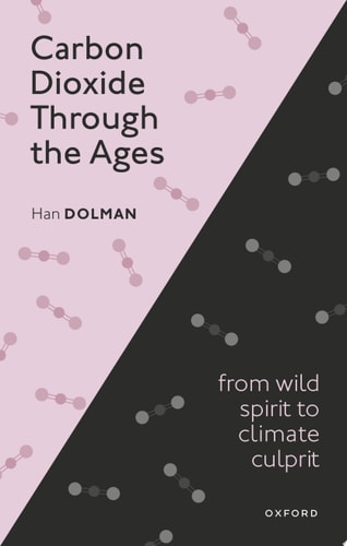 Carbon Dioxide Through the Ages From Wild Spirit to Climate Culprit