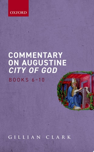 Commentary on Augustine City of God: Books 6-10