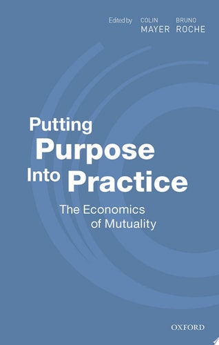Putting Purpose Into Practice: The Economics of Mutuality