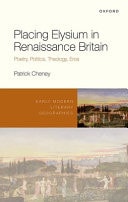 Placing Elysium in Renaissance Britain: Poetry, Politics, Theology, Eros