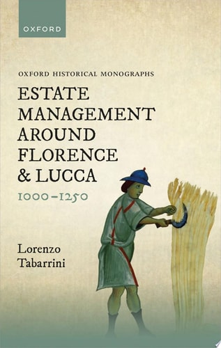 Estate Management around Florence and Lucca 1000-1250