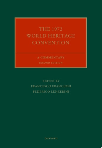 The 1972 World Heritage Convention: A Commentary