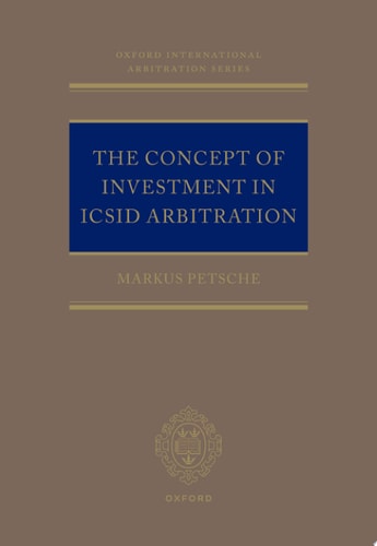 The Concept of Investment in ICSID Arbitration